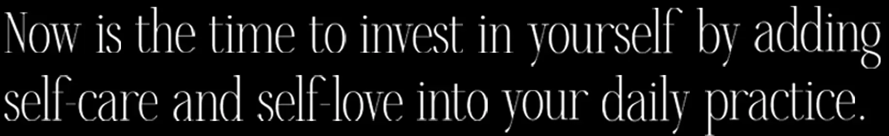 Now is the time to invest in yourself...